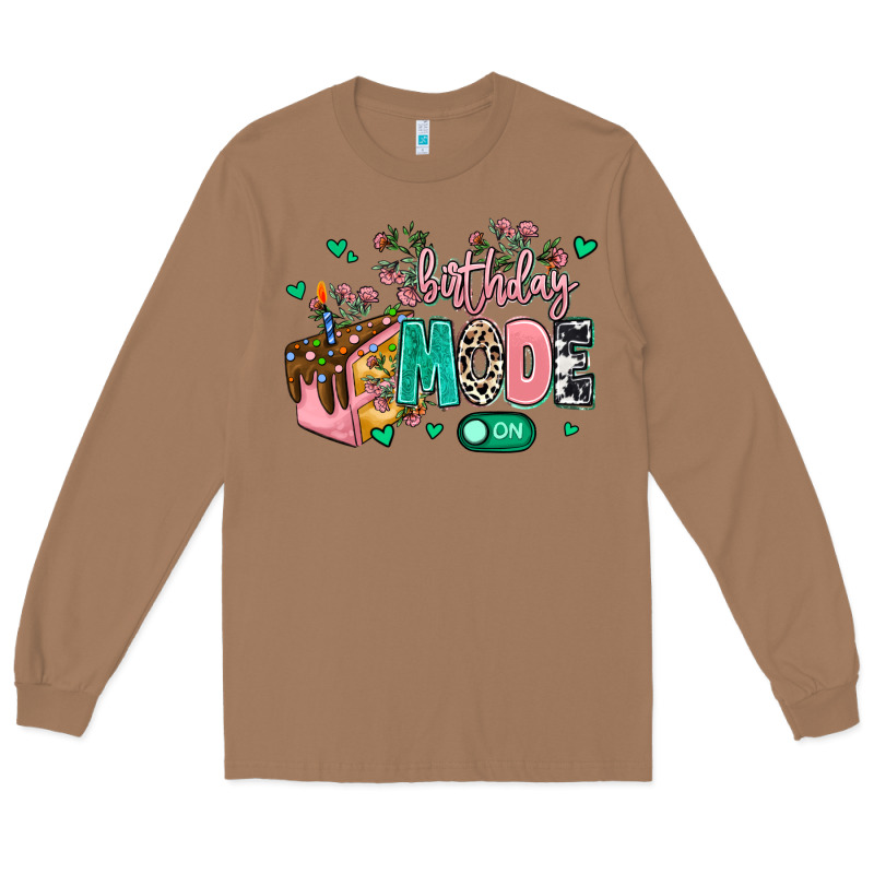 Birthday Mode On Long Sleeve Tee by MaliasSmallBusiness | Teevron