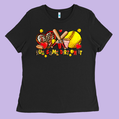 Rub Some Dirt On It Ladies Tee Designed By Adodesignshop