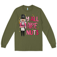 Army Green yall are nuts Long Sleeve Tee - MaliasSmallBusiness