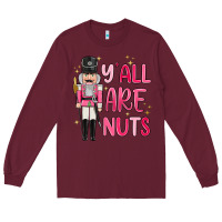 Burgundy yall are nuts Long Sleeve Tee - MaliasSmallBusiness