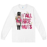 White yall are nuts Long Sleeve Tee - MaliasSmallBusiness