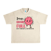 Sandshell sorry brain full Urban Heavy Tee - MaliasSmallBusiness