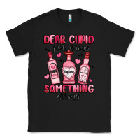 Black dear cupid just bring something strong Classic Tee - MaliasSmallBusiness
