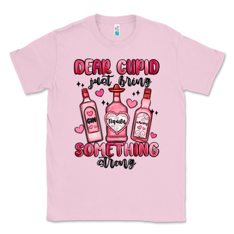 Dear Cupid Just Bring Something Strong Classic Tee by MaliasSmallBusiness | Teevron