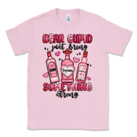 Bubblegum Pink dear cupid just bring something strong Classic Tee - MaliasSmallBusiness