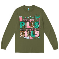 Army Green slingin' pills to pay the bills Long Sleeve Tee - MaliasSmallBusiness