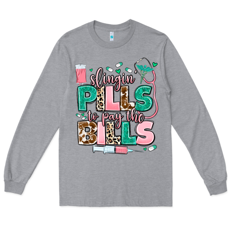 Slingin' Pills To Pay The Bills Long Sleeve Tee by MaliasSmallBusiness | Teevron