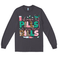 Smoke slingin' pills to pay the bills Long Sleeve Tee - MaliasSmallBusiness