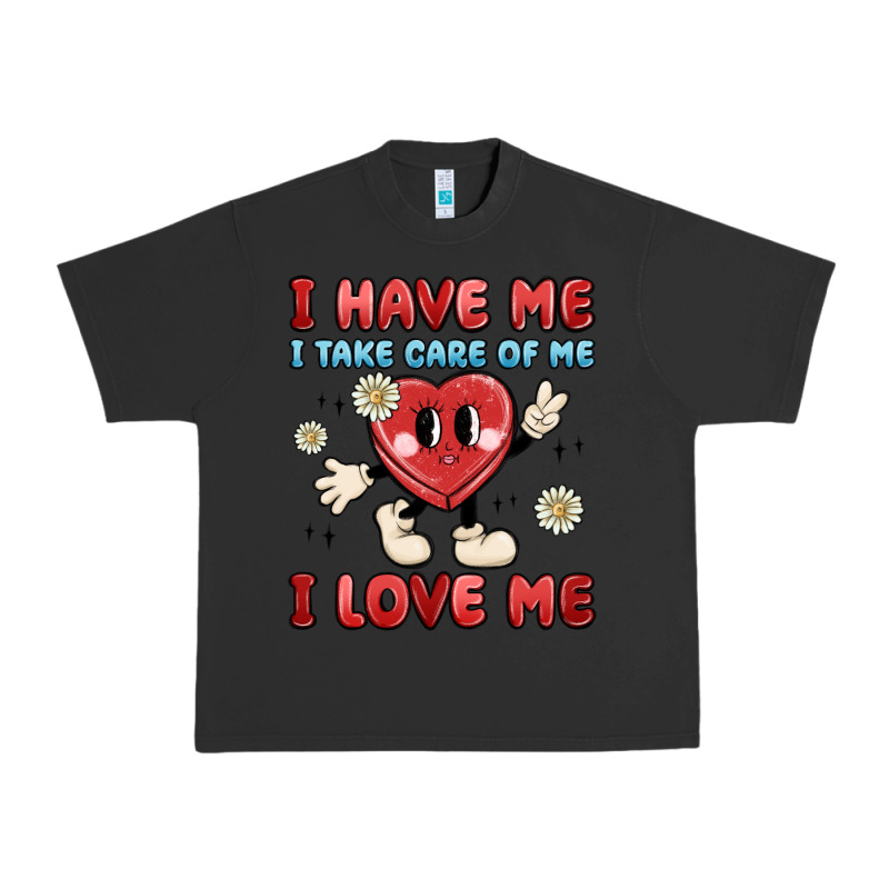I Have Me I Take Care Of Me I Love Me Urban Heavy Tee by MaliasSmallBusiness | Teevron