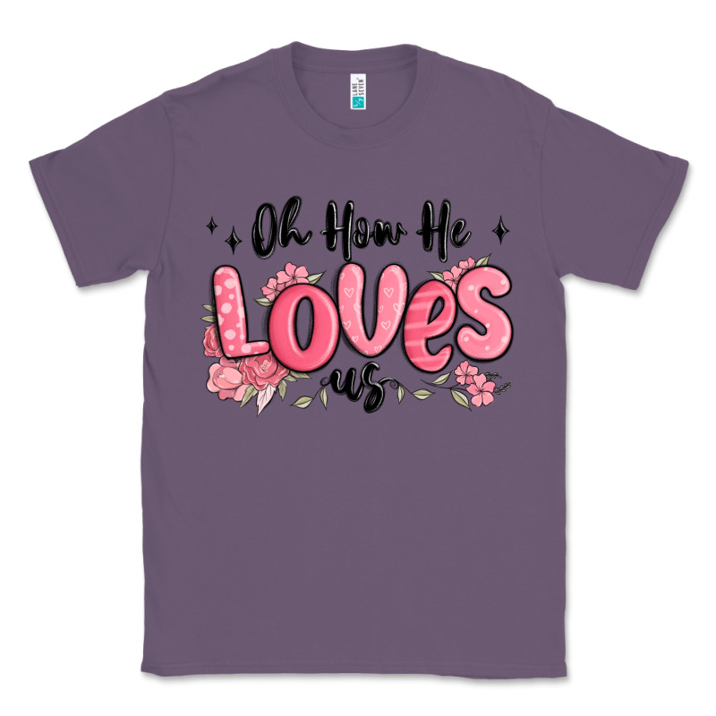 Oh How He Loves Us Classic Tee by MaliasSmallBusiness | Teevron