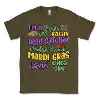 Army Green i'm a king cake eatin' mardi gras lovin' kinda gir Classic Tee - MaliasSmallBusiness