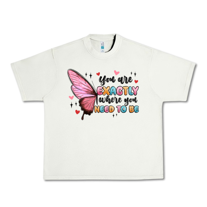 You Sre Exactly Where You Need To Be Urban Heavy Tee by MaliasSmallBusiness | Teevron
