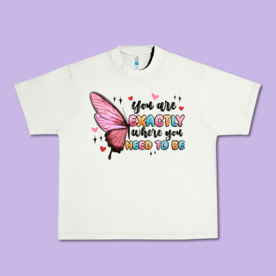 You Sre Exactly Where You Need To Be Urban Heavy Tee Designed By Maliassmallbusiness