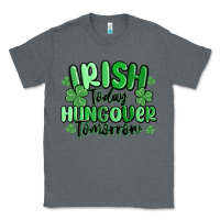 Charcoal Heather irish today hungover tomorrow Classic Tee - MaliasSmallBusiness