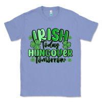 Colony Blue irish today hungover tomorrow Classic Tee - MaliasSmallBusiness