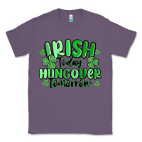 Lavender irish today hungover tomorrow Classic Tee - MaliasSmallBusiness