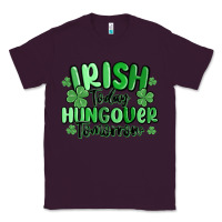 Plum irish today hungover tomorrow Classic Tee - MaliasSmallBusiness