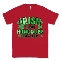 Red irish today hungover tomorrow Classic Tee - MaliasSmallBusiness