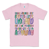 Bubblegum Pink some things are better left unsaid but i'm probabl Classic Tee - MaliasSmallBusiness