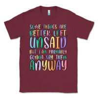 Burgundy some things are better left unsaid but i'm probabl Classic Tee - MaliasSmallBusiness