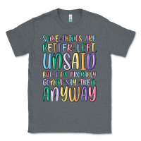 Charcoal Heather some things are better left unsaid but i'm probabl Classic Tee - MaliasSmallBusiness