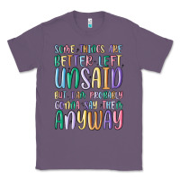 Lavender some things are better left unsaid but i'm probabl Classic Tee - MaliasSmallBusiness