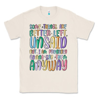 Natural some things are better left unsaid but i'm probabl Classic Tee - MaliasSmallBusiness