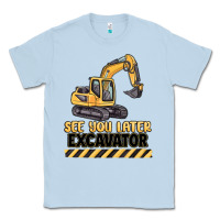 Dusty Blue see you later excavator Classic Tee - MaliasSmallBusiness