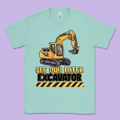See You Later Excavator Classic Tee Designed By Maliassmallbusiness