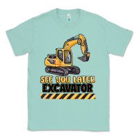 Seafoam see you later excavator Classic Tee - MaliasSmallBusiness