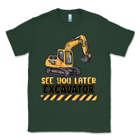 Sports Green see you later excavator Classic Tee - MaliasSmallBusiness