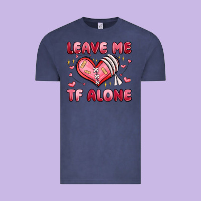 Leave Me Tf Alone Valentines Day Vintage Tee Designed By Maliassmallbusiness