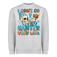 Heather Grey i don't do winter very well Heavyweight Sweatshirt - MaliasSmallBusiness