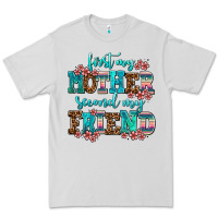 Dove Grey first my mother second my friend Premium Tee - AdoDesignShop
