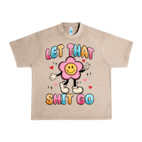 French Oak let that shit go Urban Heavy Tee - MaliasSmallBusiness