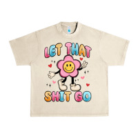 Sandshell let that shit go Urban Heavy Tee - MaliasSmallBusiness