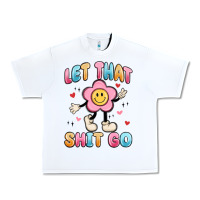White let that shit go Urban Heavy Tee - MaliasSmallBusiness