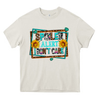Cream spoiler alert i dont care Heavy Core Tee - AdoDesignShop