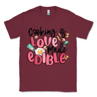 Burgundy cooking is love made edible Classic Tee - MaliasSmallBusiness