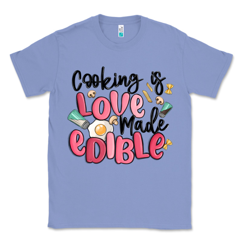 Cooking Is Love Made Edible Classic Tee by MaliasSmallBusiness | Teevron