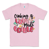 Bubblegum Pink cooking is love made edible Classic Tee - MaliasSmallBusiness
