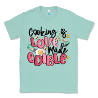 Seafoam cooking is love made edible Classic Tee - MaliasSmallBusiness