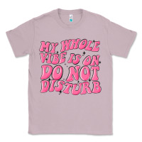 Lilac my whole vibes on do not disturb Classic Tee - MaliasSmallBusiness
