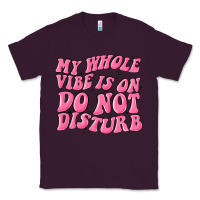Plum my whole vibes on do not disturb Classic Tee - MaliasSmallBusiness