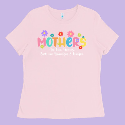 Mothers Are Like Flower Ladies Tee Designed By Jahusdesignshop