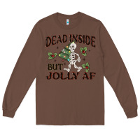 Chestnut dead inside but jolly af Long Sleeve Tee - MaliasSmallBusiness