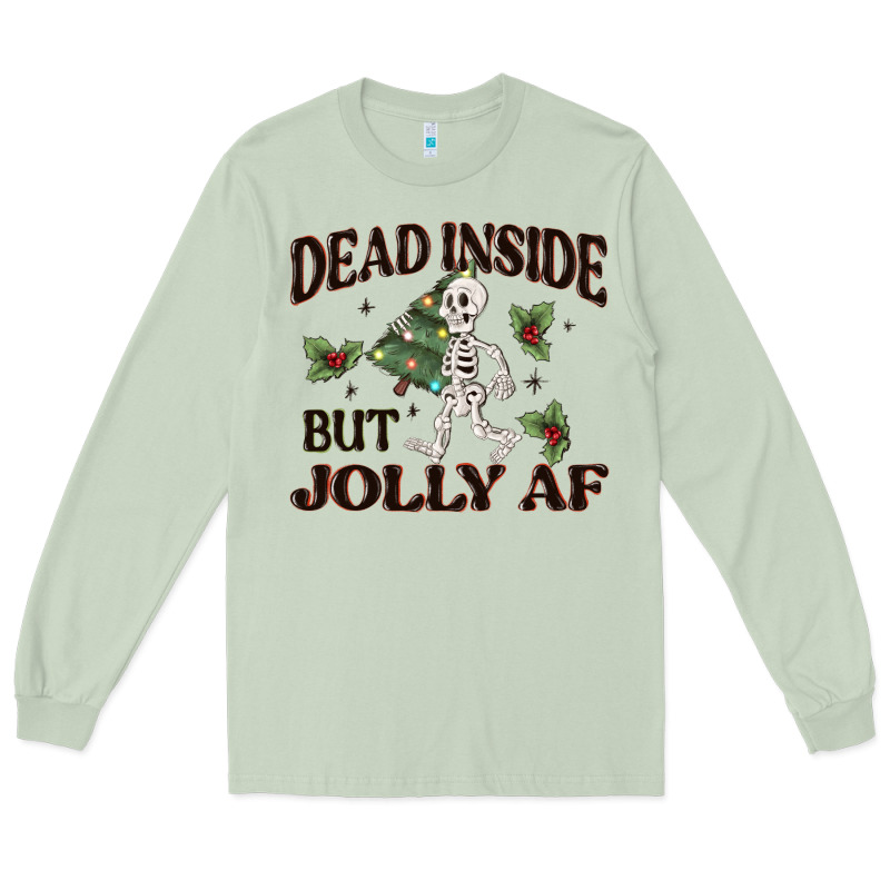 Dead Inside But Jolly Af Long Sleeve Tee by MaliasSmallBusiness | Teevron