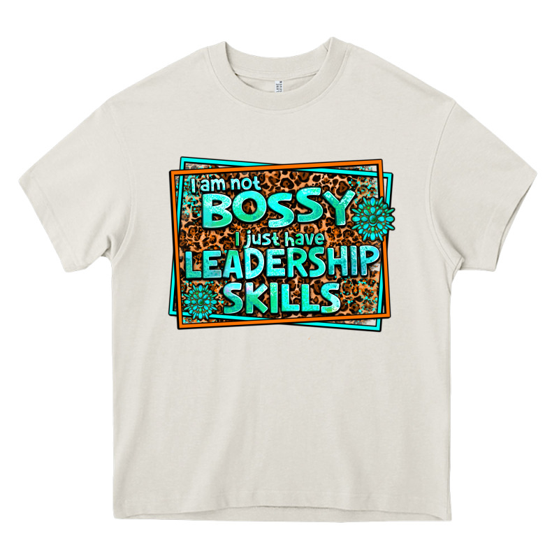 I Am Not Bossy I Just Have Leadership Skills Heavy Core Tee by AdoDesignShop | Teevron