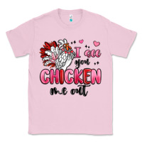 Bubblegum Pink i see you chicken out Classic Tee - MaliasSmallBusiness