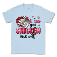 Dusty Blue i see you chicken out Classic Tee - MaliasSmallBusiness
